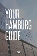 Your Hamburg Guide: For Artists, Passionate Travelers and Insiders to Be