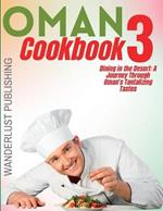 Oman cookbook3: Dinning In The Desert: A Journey Through Oman's Tantalizing Tastes