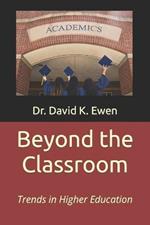 Beyond the Classroom: Trends in Higher Education