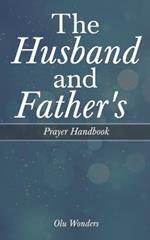 The Husband and Father's Prayer Handbook