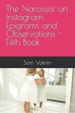 The Narcissist on Instagram: Epigrams and Observations - Fifth Book