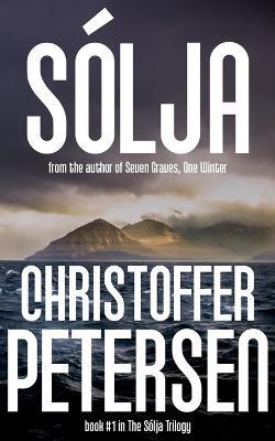 Solja: A chilling and prescient Arctic thriller - Christoffer Petersen - cover