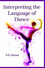 Interpreting the Language of Dance