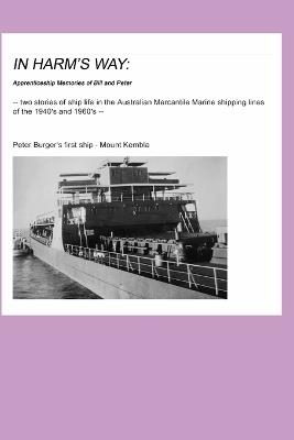 In Harm's Way: Apprenticeship Memories of Bill and Peter - Peter Burger - cover