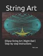 String Art: Ellipse String Art Night Owl Step-by-step Instructions