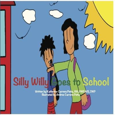 Silly Willy Goes to School - Katherine Lizbeth Carrera Peña - cover
