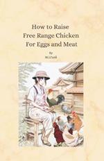 How to Raise Free Range Chicken For Eggs and Meat: Free Range Chicken Farmin