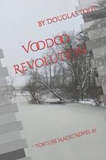 Voodoo Revolution: Torture Magic Novel 5.1