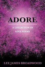 Adore: A Collection of Love Poems