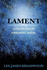 Lament: A Collection of Sorrowful Poems