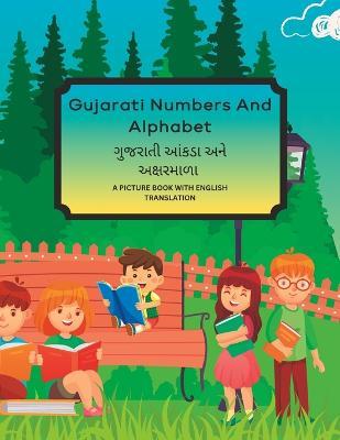 Gujarati Numbers And Alphabet: A Picture Book With English Translation - Khushbu Patel - cover