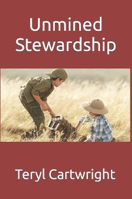 Unmined Stewardship - Teryl Cartwright - cover