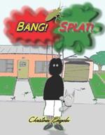 Bang, Splat!: A children's story - for adults