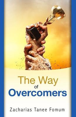 The Way of Overcomers - Zacharias Tanee Fomum - cover
