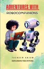 Adventures with RoboCompanions: Exploring the Future