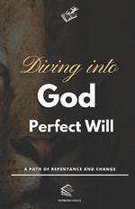 Diving Into God Perfect Will: A Path of Repentance and Change