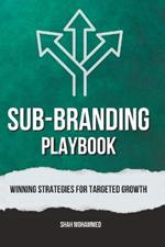 Sub-Branding Playbook: Winning Strategies for Targeted Growth
