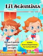 Li'l Scientists: 15 Mini Science Experiments for Curious Minds