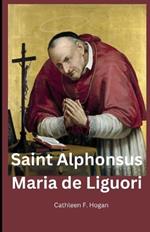 Saint Alphonsus Maria de Liguori: Bishop and Doctor of the Church
