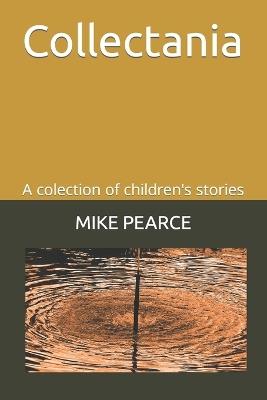 Collectania: A colection of children's stories - Pearce - cover