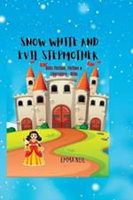 Snow White and Evil Stepmother: (Kids Fiction, Fiction & Literature - Kids)