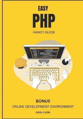 Easy PHP - Handy Guide (2023): Discover the World of Web Programming - David Lupe - cover