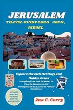Jerusalem Travel Guide 2023 -2024, Israel: Explore the Rich Heritage and Hidden Gems