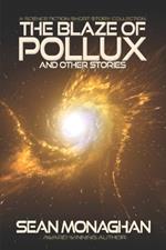 The Blaze of Pollux: And Other Stories