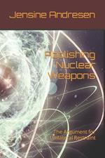 Abolishing Nuclear Weapons: The Argument for Unilateral Restraint