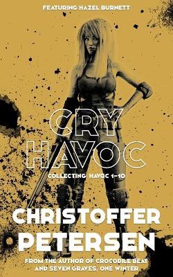 Cry Havoc: Collecting Havoc 1-10 - Christoffer Petersen - cover