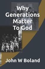 Why Generations Matter To God