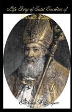 Life Story of Saint Eusebius of Vercelli, Bishop: Defender of Faith, Champion of Orthodoxy