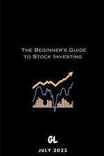 George Lebron The Beginner's Guide to Stock Investing