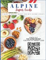 Alpine Super Foods: A Guide to Healthy Weight Loss with Nature's Bounty