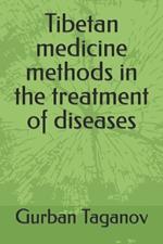 Tibetan medicine methods in the treatment of diseases