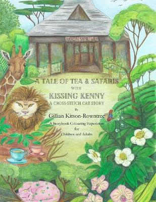 A Tale of Tea and Safaris: A Cross-Stitch Cat Story - Gillian C Kitson-Rowntree - cover