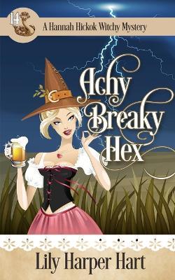 Achy Breaky Hex - Lily Harper Hart - cover