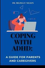 Coping with ADHD: A Guide for Parents and Caregivers