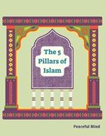 The 5 Pillars of Islam: A Kid's Guide