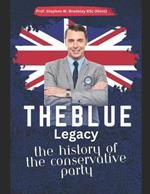 The Blue Legacy: The History of the Conservative Party
