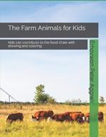 The Farm Animals for Kids: Your kids can contribute to the food chain with drawing and coloring