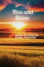 Rise and Shine: Boosting Self-Esteem for Personal Empowerment
