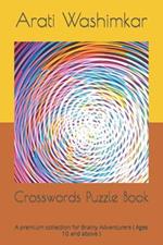 Crosswords Puzzle Book: A premium collection for Brainy Adventurers ( Ages 10 and above )