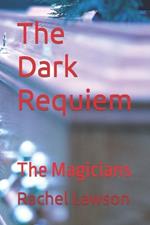 The Dark Requiem: The Magicians