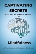 Captivating Secrets: Unleashing the Power of a Mindful Life