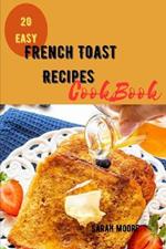 French Toast Recipes CookBook: A step by step guide to 20 Quick and Easy French Toast Recipes
