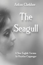 The Seagull: A New English Version by Royston Coppenger