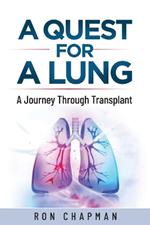 A Quest for a Lung: A Journey Through Transplant