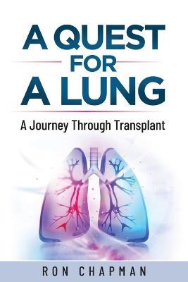 A Quest for a Lung: A Journey Through Transplant - Ron Chapman - cover