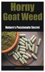 Horny Goat Weed: Nature's Passionate Secret